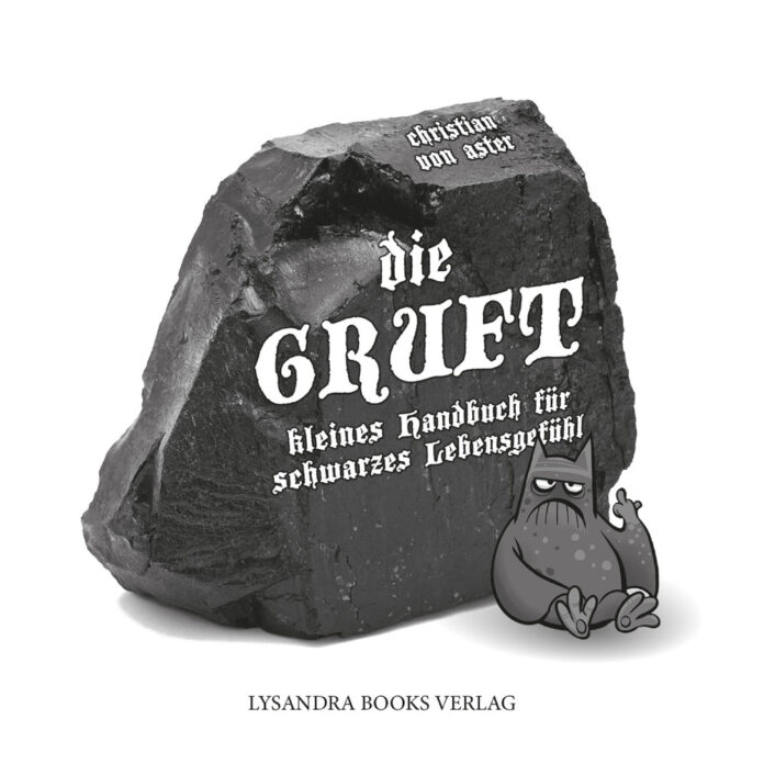 Die Gruft – kleines Handbuch für schwarzes Lebensgefühl - Christian von Aster