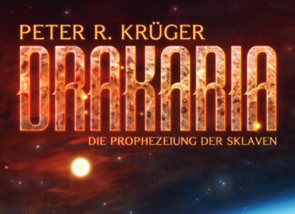 Drakaria – Prophezeiung der Sklaven Drakaria – Prophezeiung der Sklaven, Peter R. Krüger