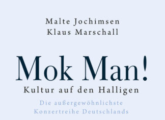 Mok Man! Kultur auf den Halligen. Die außergewöhnlichste Konzertreihe Deutschlands Mok Man! Kultur auf den Halligen. Die außergewöhnlichste Konzertreihe Deutschlands, Malte Jochimsen, Klaus Marschall (Hrsg.)