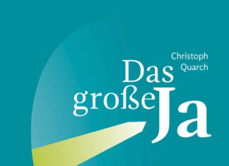 Das große Ja – Ein philosophischer Wegweiser zum Sinn des Lebens Das große Ja - Ein philosophischer Wegweiser zum Sinn des Lebens, Christoph Quarch