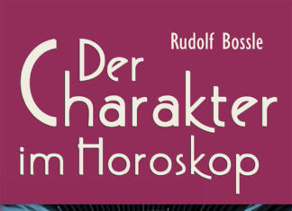 Der Charakter im Horoskop Der Charakter im Horoskop, Rudolf Bossle