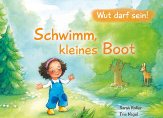 Schwimm, kleines Boot – Wut darf sein! Schwimm, kleines Boot – Wut darf sein! Sarah Roller, Tina Nagel