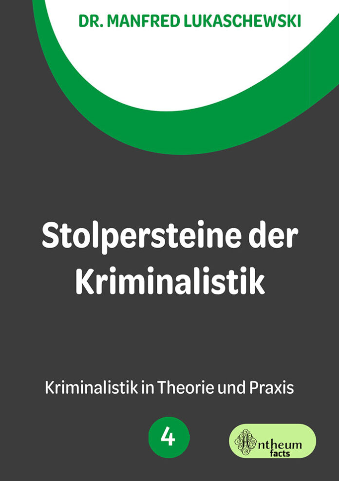 Stolpersteine der Kriminalistik: Morden für Anfänger – Morden für Fortgeschrittene, Dr. Manfred Lukaschewski