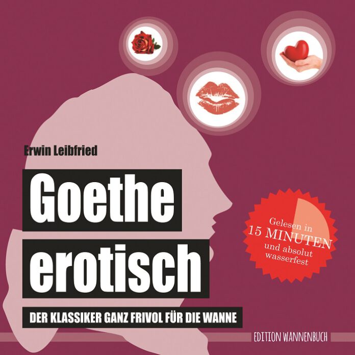 Goethe-erotisch - Erwin-Leibfried