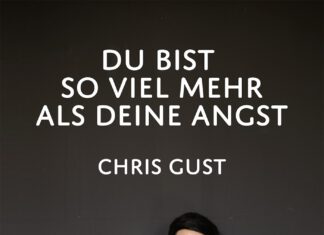Du bist so viel mehr als deine Angst Du-bist-so-viel-mehr-als-deine-Angst-Chris-Gust