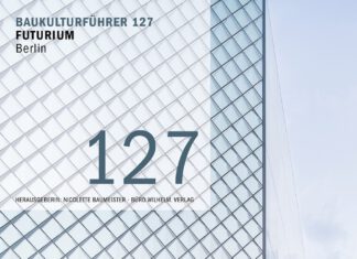 Futurium Berlin – Aus der Reihe Baukulturführer Futurium-Berlin-Nicolette-Baumeister