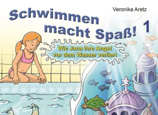 Wie Jana ihre Angst vor dem Wasser verliert: Schwimmen macht Spaß Schwimmen macht Spaß, Veronika Aretz, Matthias Adolphi