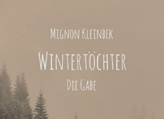 Wintertöchter – Die Forstau-Saga Teil 1: Die Gabe Die-Gabe - Mignon-Kleibek