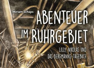 Abenteuer im Ruhrgebiet – Lilly, Nikolas und das Bergmannstagebuch Abenteuer im Ruhrgebiet, Miriam Schaps