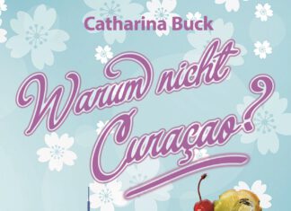 Warum nicht Curaçao? Warum nicht Curacao?, Catharina Buck