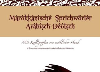Marokkanische Sprichwörter – Arabisch-Deutsch mit Kalligrafie von weiblicher Hand Marokkanische-Sprichwörter, Addi Wild