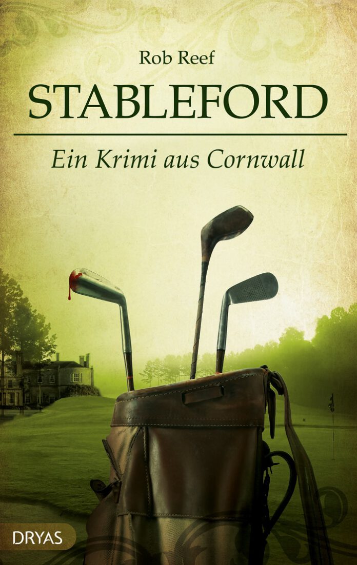 Stableford – Ein Krimi aus Cornwall Rob Reef