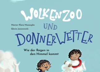 Wolkenzoo & Donnerwetter – Wie der Regen in den Himmel kommt Wolkenzoo und Donnerwetter, Marion Klara Mazzaglia & Gloria Jasionowski