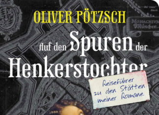 Auf den Spuren der Henkerstochter Auf den Spuren der Henkerstochter, Oliver Pötzsch