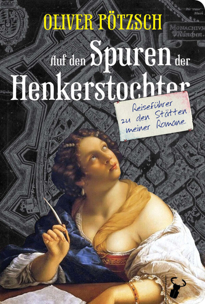 Auf den Spuren der Henkerstochter, Oliver Pötzsch Auf den Spuren der Henkerstochter, Oliver Pötzsch