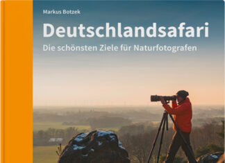 Deutschlandsafari – Die schönsten Ziele für Naturfotografen Deutschlandsafari – Die schönsten Ziele für Naturfotografen, Markus Botzek