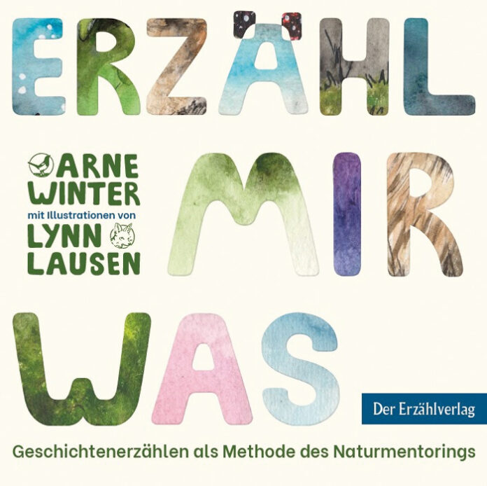 Erzähl mir was – Geschichtenerzählen als Methode des Naturmentorings, Arne Winter, Lynn Lausen