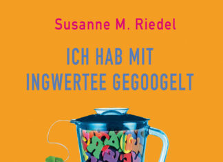 Ich hab mit Ingwertee gegoogelt – Mein Leben in Autokorrektur Ich hab mit Ingwertee gegoogelt – Mein Leben in Autokorrektur, Susanne M. Riedel