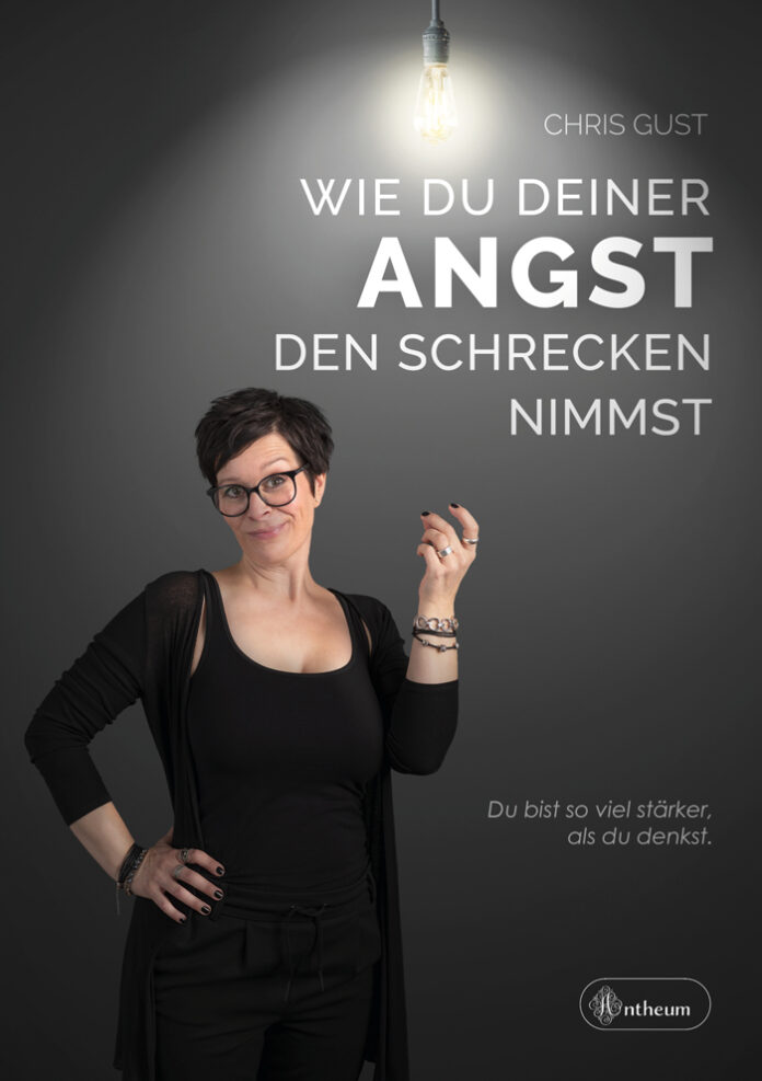 Wie du deiner Angst den Schrecken nimmst, Chris Gust