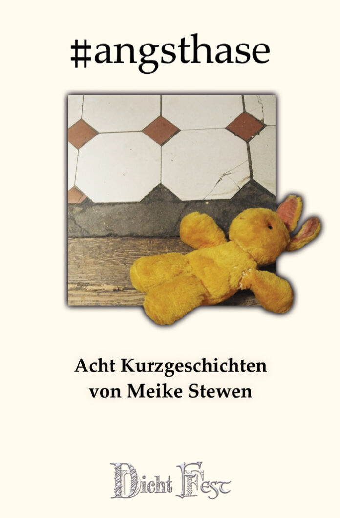 #angsthase - Acht Kurzgeschichten, Meike Stewen