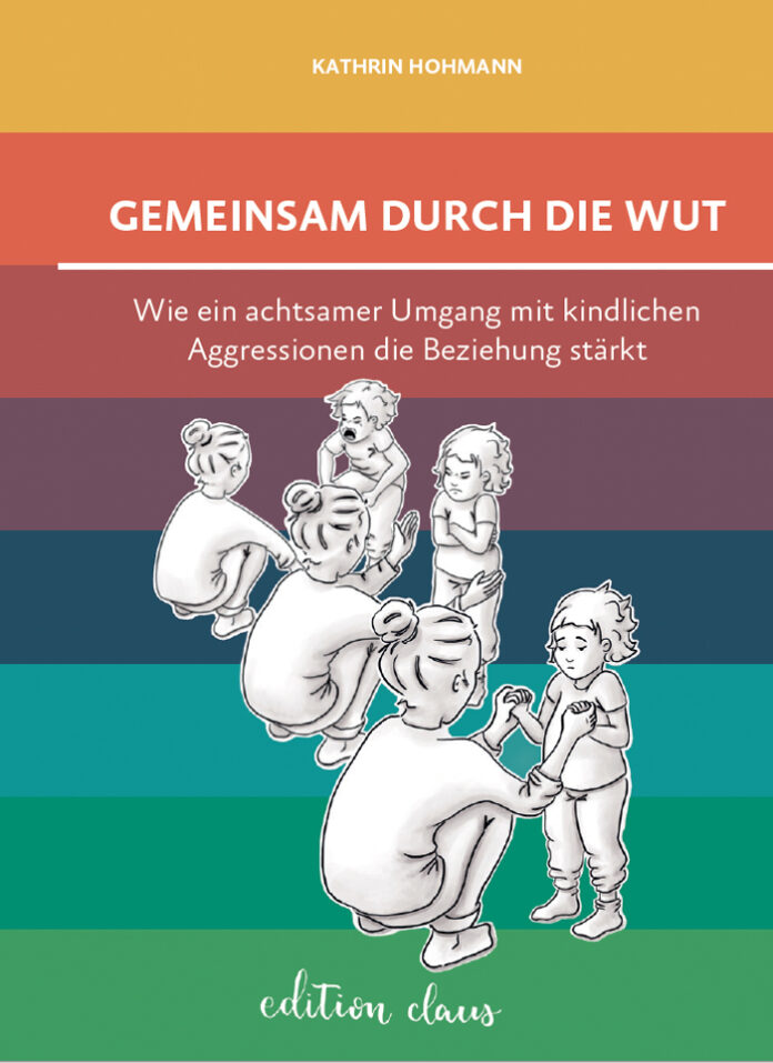 Gemeinsam durch die Wut, Kathrin Hohmann (Text), Anna Lena Wollny (Grafiken)