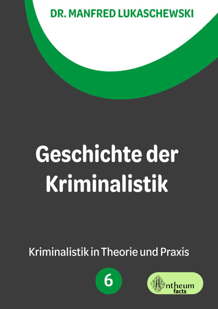 Geschichte der Kriminalistik, Dr. Manfred Lukaschewski