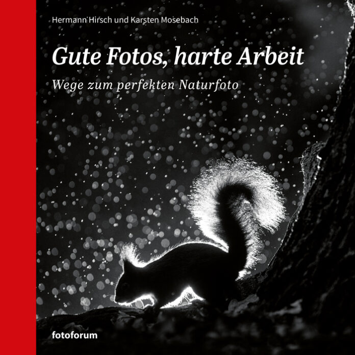 Gute Fotos, harte Arbeit, Hermann Hirsch, Karsten Mosebach