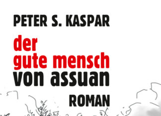 Der gute Mensch von Assuan Der gute Mensch von Assuan, Peter S. Kaspar