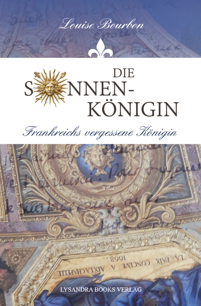 Die Sonnenkönigin - Frankreichs vergessene Königin, Louise Bourbon