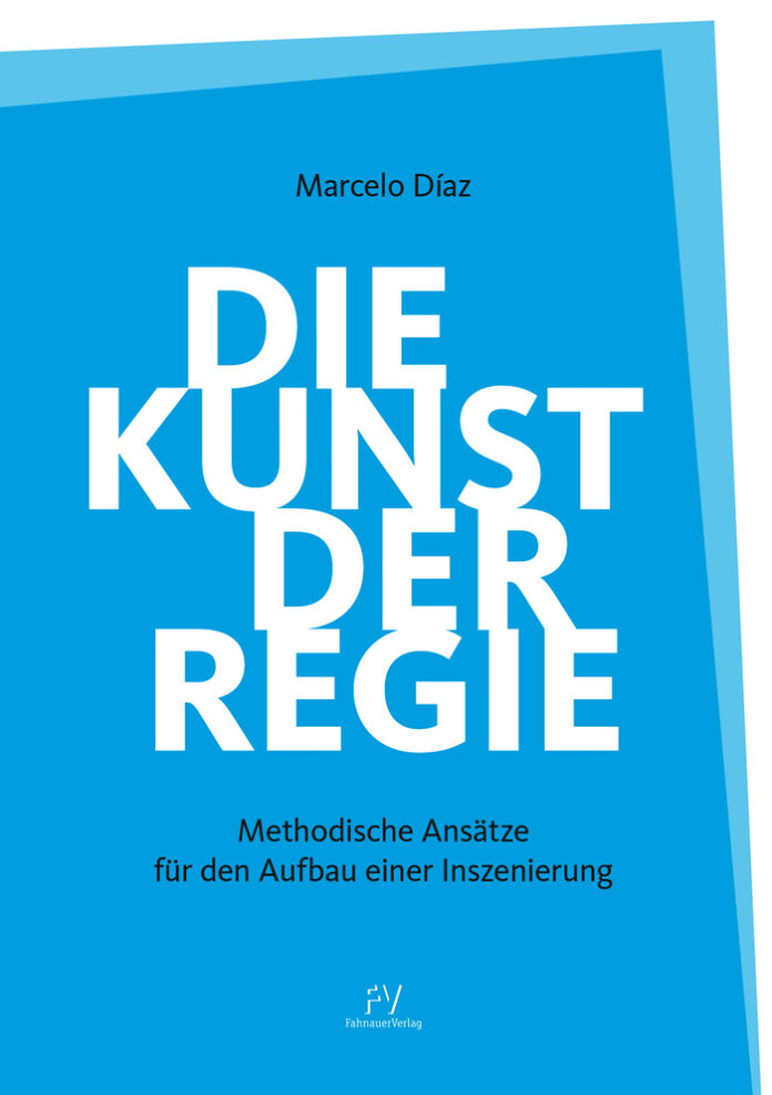 Die Kunst der Regie - Methodische Ansätze für den Aufbau einer Inszenierung