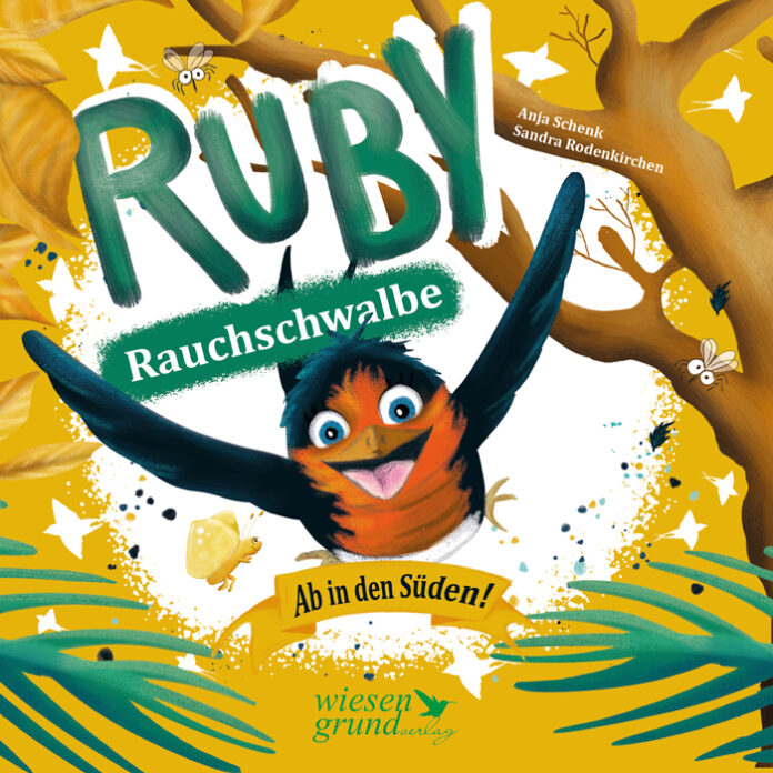 Ruby Rauchschwalbe – Ab in den Süden!, Anja Schenk