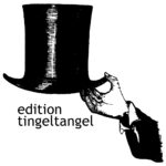 edition tingeltangel edition tingeltangel