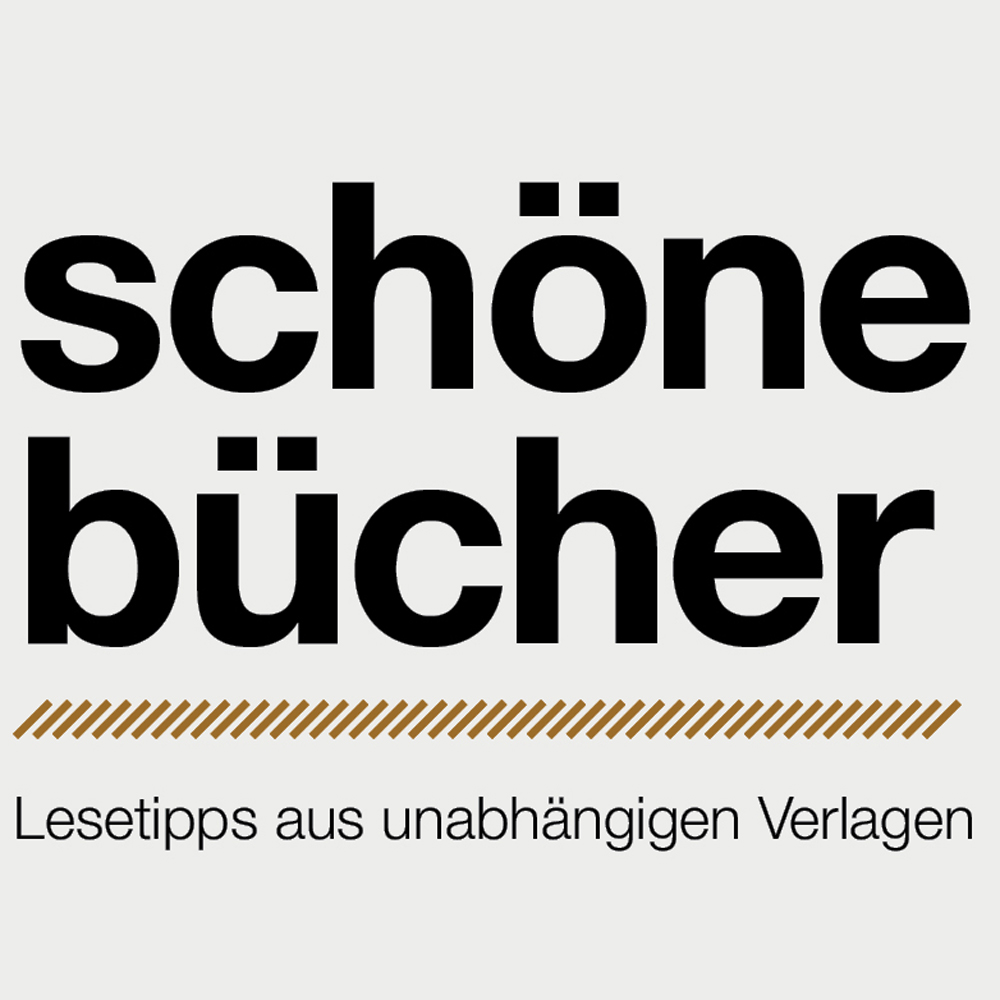 Schöne Bücher - Lesetipps aus unabhängigen Verlagen