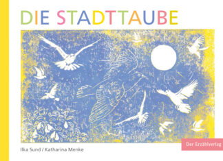 Die Stadttaube Die Stadttaube, Ilka Sund & Katharina Menke, Der Erzählverlag