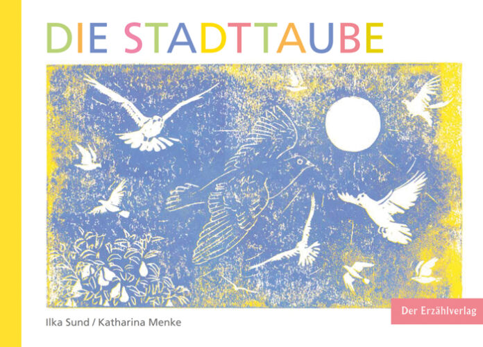 Die Stadttaube, Ilka Sund & Katharina Menke, Der Erzählverlag