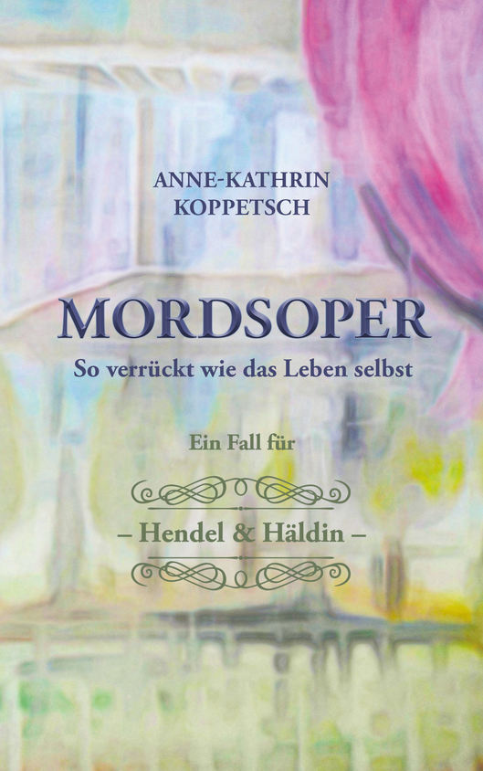 "Mordsoper", Anne-Kathrin Koppetsch