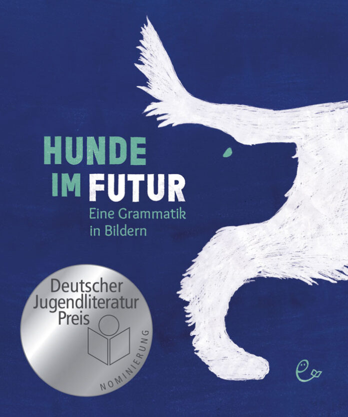 Hunde im Futur, Susanna und Johannes Rieder (Text und Konzept), Arinda Crăciun (Illustration)