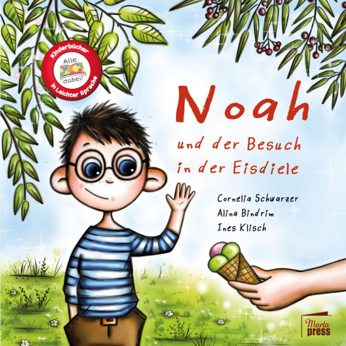 Noah und der Besuch in der Eisdiele, Alina Bindrim (Text), Cornelia Schwarzer (Text), Ines Klisch (Illustrationen)