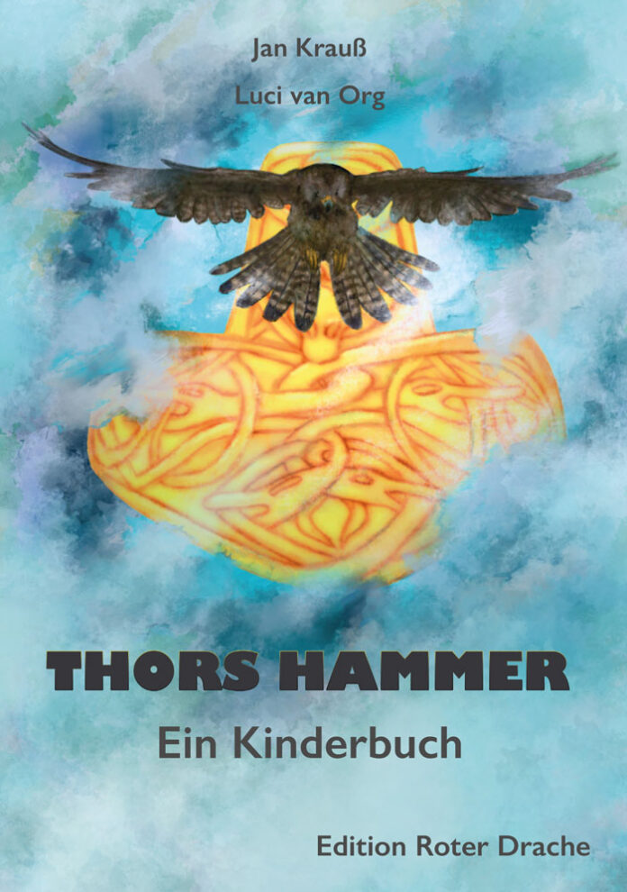 Thors Hammer - Ein Kinderbuch, Jan Krauß & Luci van Org