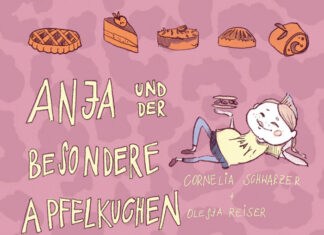 Anja und der besondere Apfelkuchen Anja und der besondere Apfelkuchen, Cornelia Schwarzer (Text), Olesja Reiser (Illustrationen)