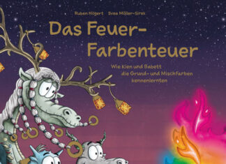 Das Feuer-Farbenteuer Das Feuer-Farbenteuer, Ruben Hilgert (Illustrationen) & Svea Möller-Sirek (Text)