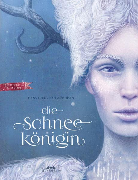 "Die Schneekönigin" von Hans Christian Andersen (Text) und Galia Zenko (Illustrationen), Wunderhaus Verlag