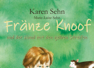 Fränze Knoof und der Hund mit den gelben Streifen Fränze Knoof und der Hund mit den gelben Streifen, Karen Sehn & Marie-Luise Sehn