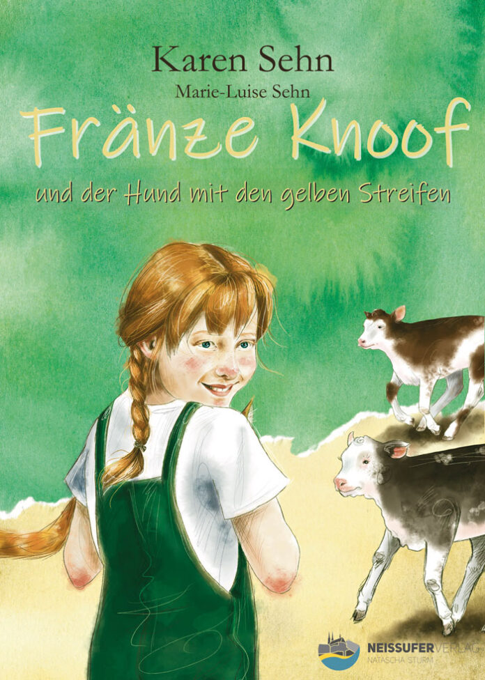 Fränze Knoof und der Hund mit den gelben Streifen, Karen Sehn & Marie-Luise Sehn