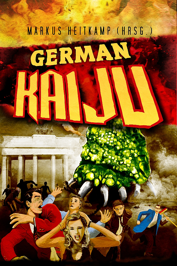 "German Kaiju", Anthologie, Herausgeber: Markus Heitkamp, im Leseratten-Verlag