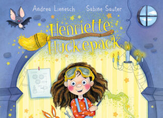 Henriette Huckepack – Gut geschraubt ist besser als schief gehext Henriette Huckepack - Gut geschraubt ist besser als schief gehext, Andrea Lienesch (Autorin) & Sabine Sauter (Illustratorin)