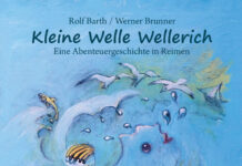 Kleine Welle Wellerich: Eine Abenteuergeschichte in Reimen Kleine Welle Wellerich, Rolf Barth & Werner Brunner