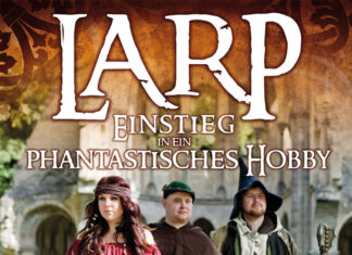 LARP – Einstieg in ein phantastisches Hobby LARP - EInstieg in ein fantastisches Hobby, Ina Dahm