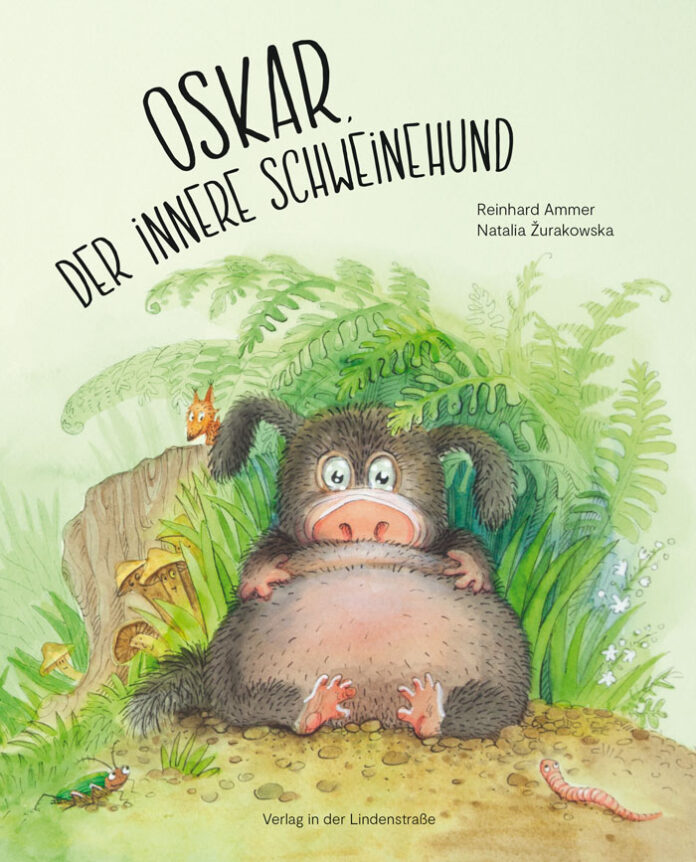 Oskar, der innere Schweinehund, Reinhard Ammer (Text) & Natalia Žurakowska (Illustrationen)
