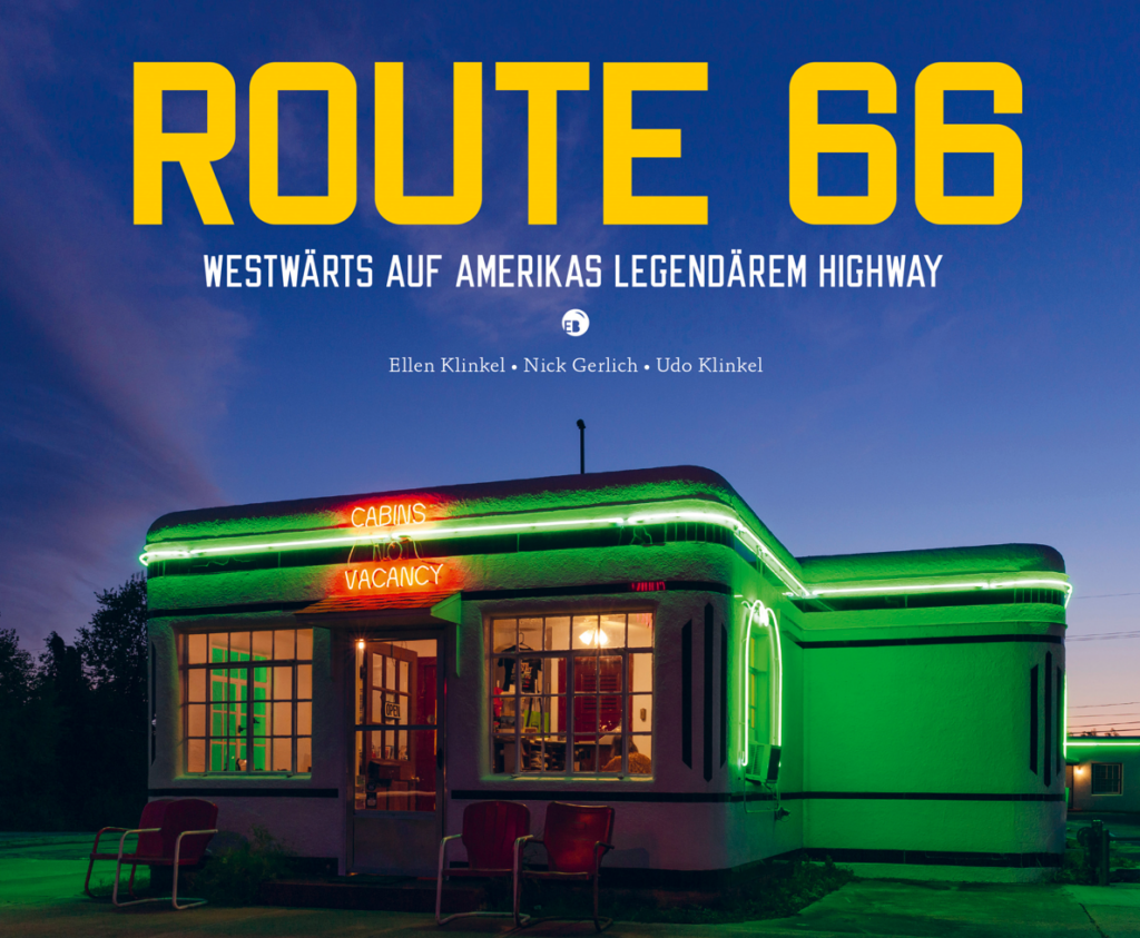 "Route 66: Westwärts auf Amerikas legendärem Highway" von Ellen Klinkel, Nick Gerlich, Udo Klinkel bei der Edition Bildperlen